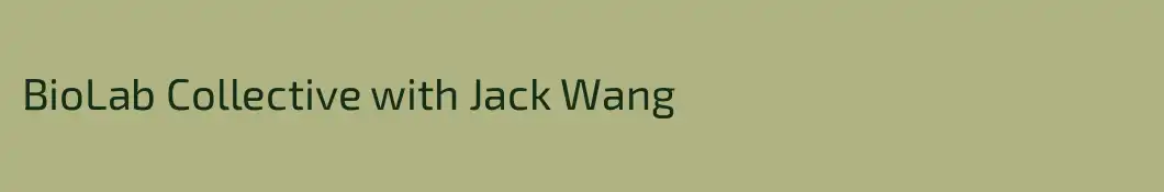 BioLab Collective with Jack Wang